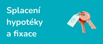 Ilustrace - Splacení hypotéky a fixace