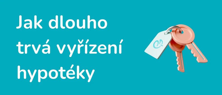 Ilustrace - jak dlouho trvá vyřízení hypotéky
