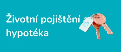Ilustrace - Životní pojištění a hypotéka