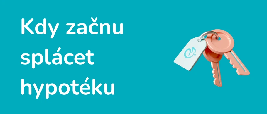 Ilustrace - Kdy začnu splácet hypotéku