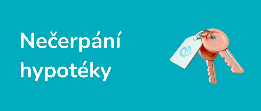 Ilustrace - Nečerpání hypotéky