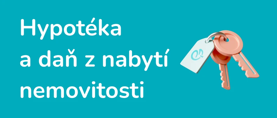 Ilustrace - Hypotéka a daň z nabytí nemovitosti
